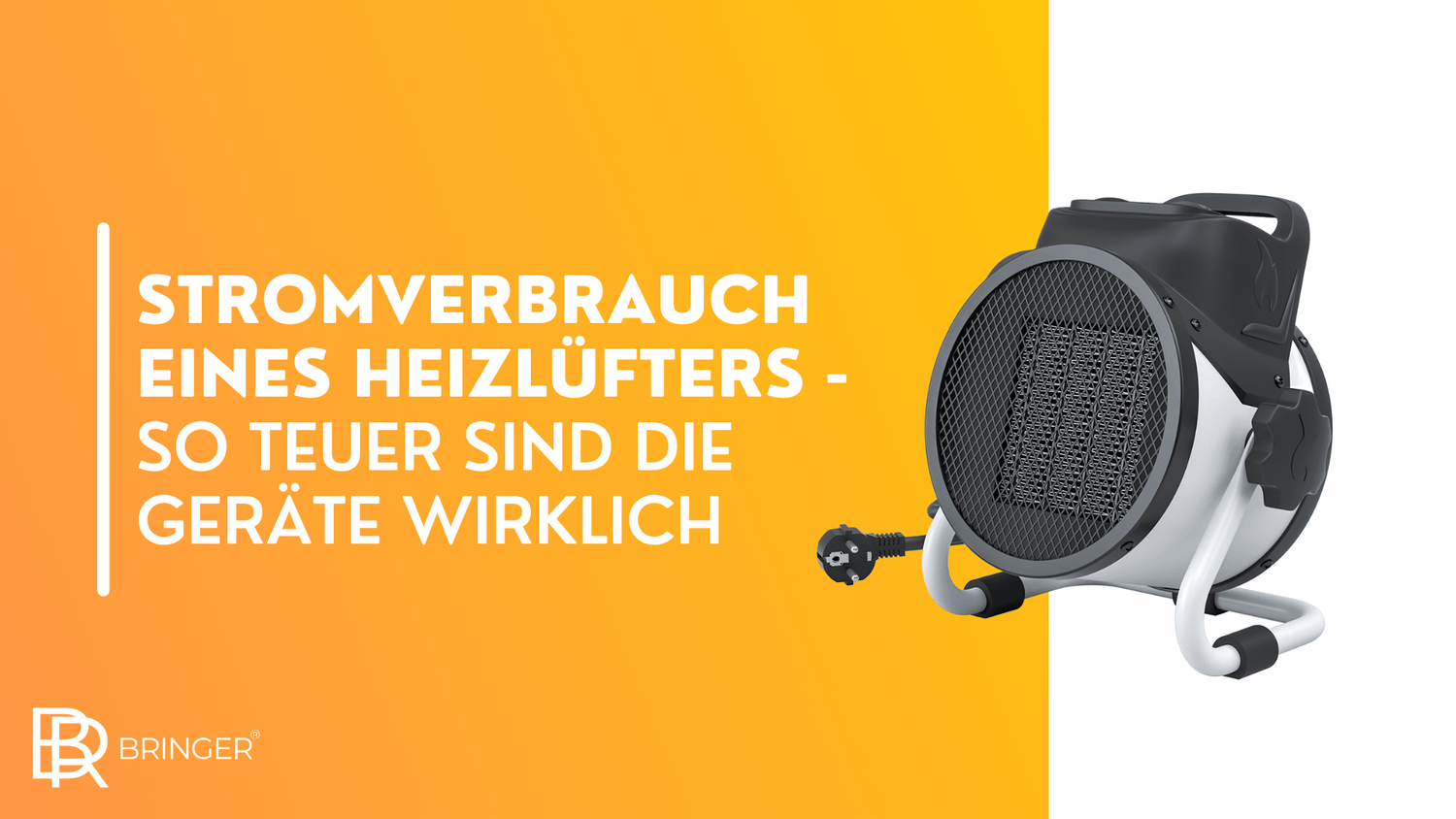 Stromverbrauch eines Heizlüfters - So teuer sind die Geräte wirklich - Bringer-Germany