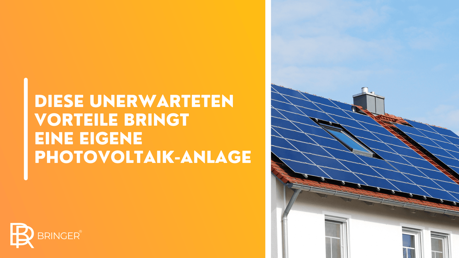 Diese unerwarteten Vorteile bringt eine eigene Photovoltaik-Anlage - Bringer-Germany