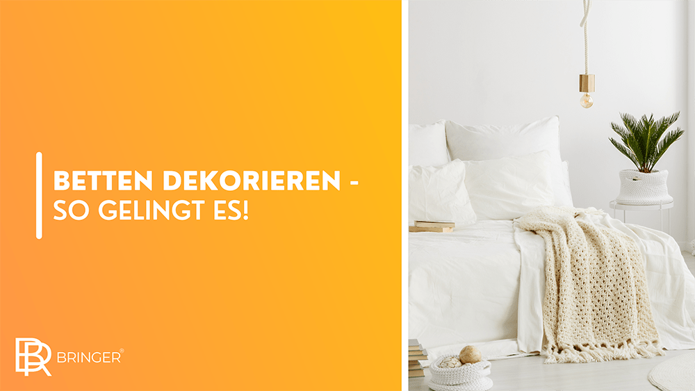 Betten dekorieren - so gelingt es! - Bringer-Germany