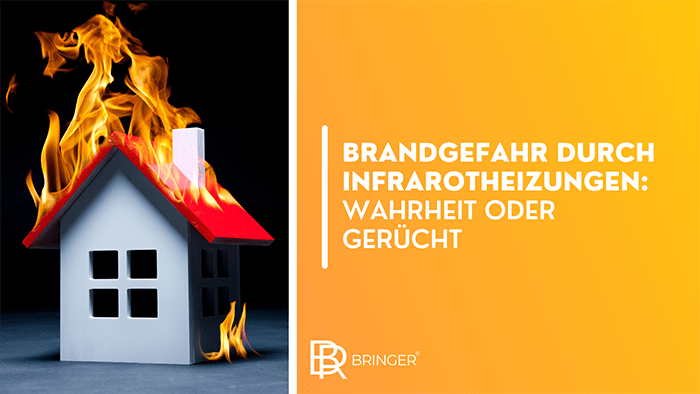 Brandgefahr durch Infrarotheizungen - Wahrheit oder Gerücht? - Bringer-Germany