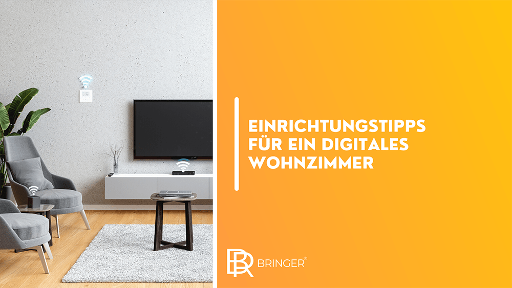 Einrichtungstipps für ein digitales Wohnzimmer - Bringer-Germany