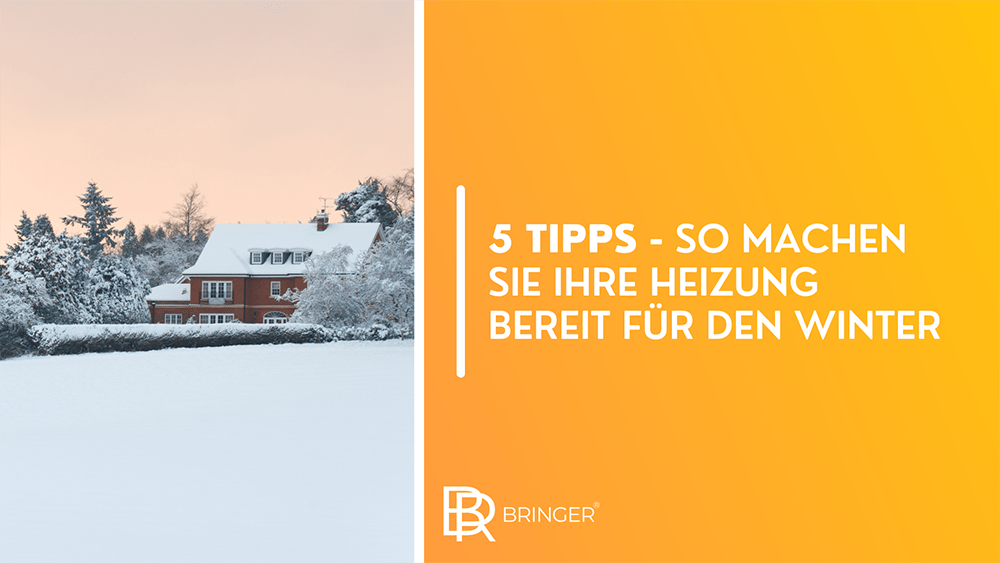 So machen Sie Ihre Heizung bereit für den Winter - Bringer-Germany