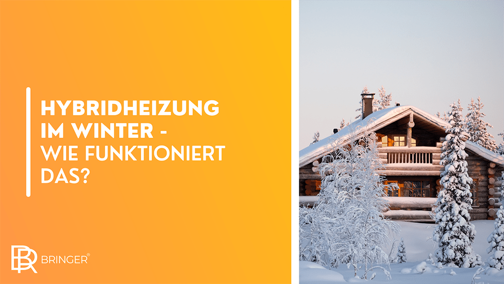 Hybridheizung im Winter - Wie funktioniert das? - Bringer-Germany