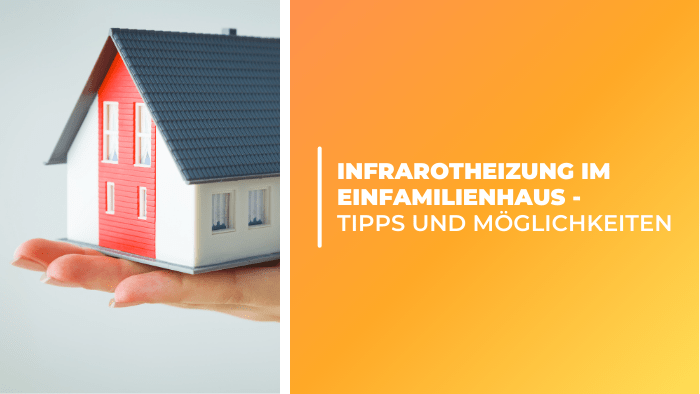 Infrarotheizung im Einfamilienhaus - Tipps und Möglichkeiten - Bringer-Germany