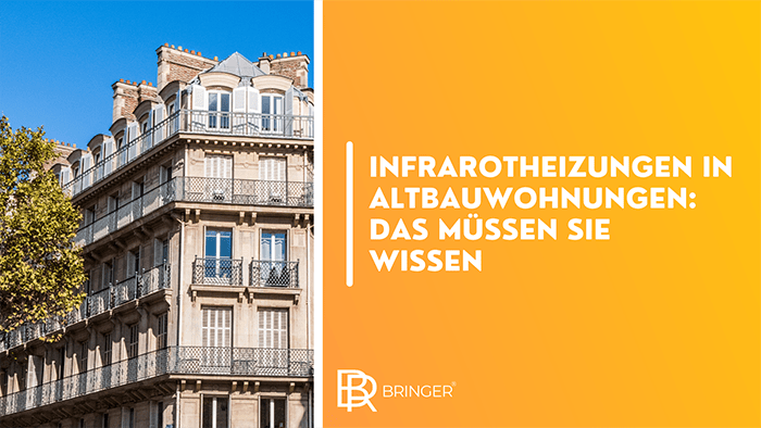 Infrarotheizungen in Altbauwohnungen: Das müssen Sie wissen - Bringer-Germany