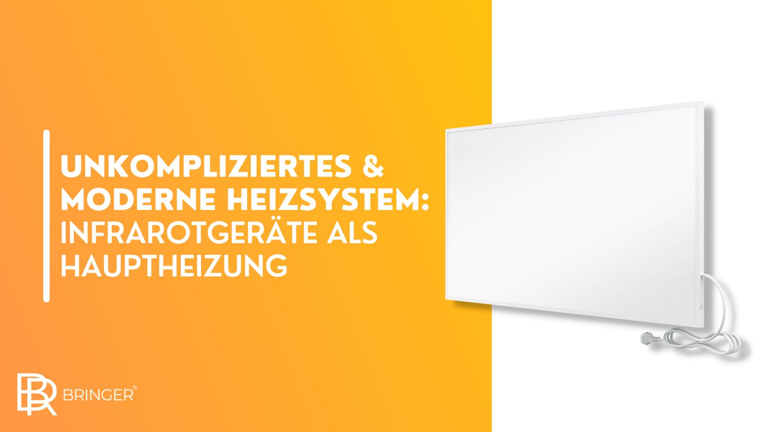 Unkompliziertes & moderne Heizsystem: Infrarotgeräte als Hauptheizung - Bringer-Germany