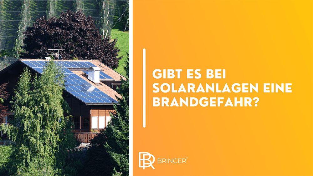 Gibt es bei Solaranlagen eine Brandgefahr? - Bringer-Germany