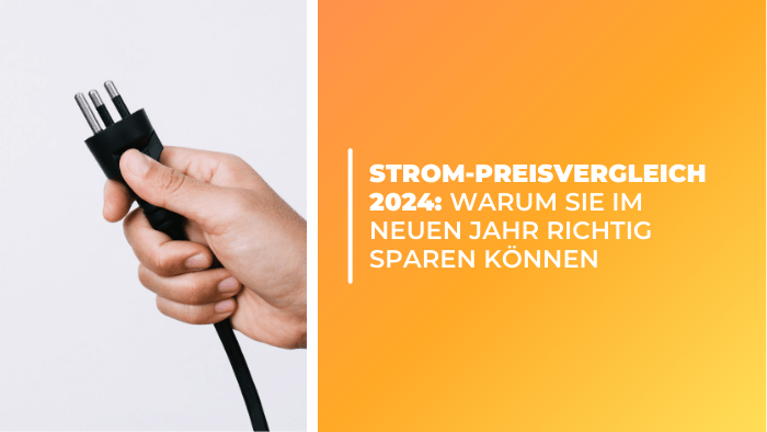 Strom-Preisvergleich 2024: Warum Sie im neuen Jahr richtig sparen können - Bringer-Germany