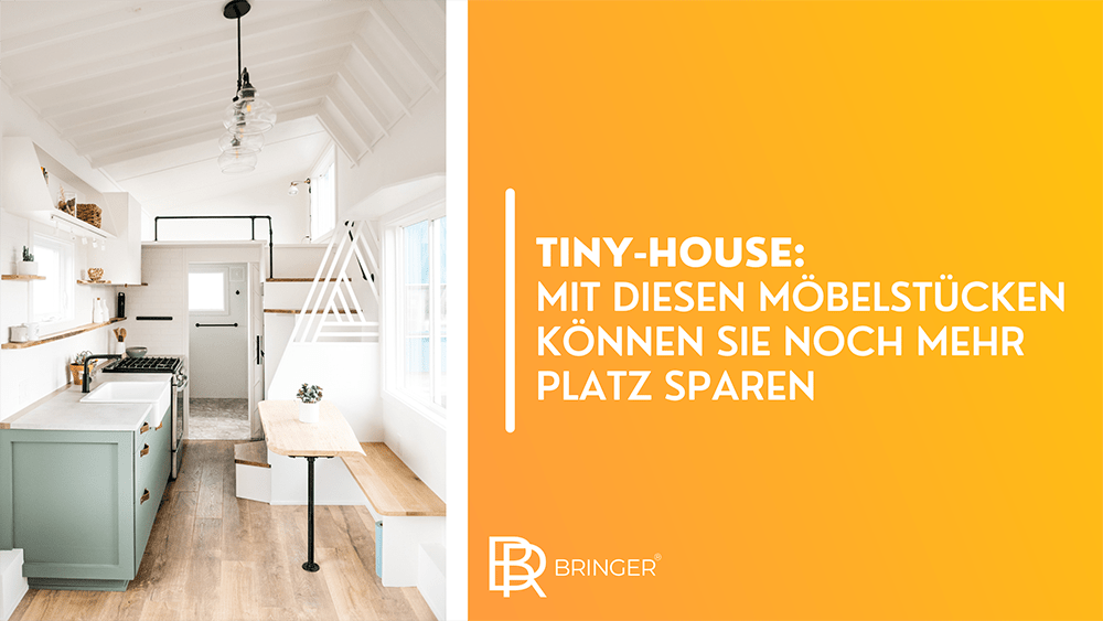 Tiny-House: Mit diesen Möbelstücken können Sie noch mehr Platz sparen - Bringer-Germany