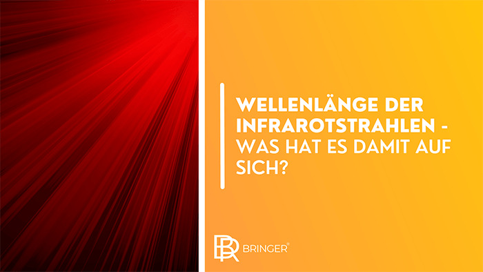 Wellenlänge der Infrarotstrahlen - was hat es damit auf sich? - Bringer-Germany