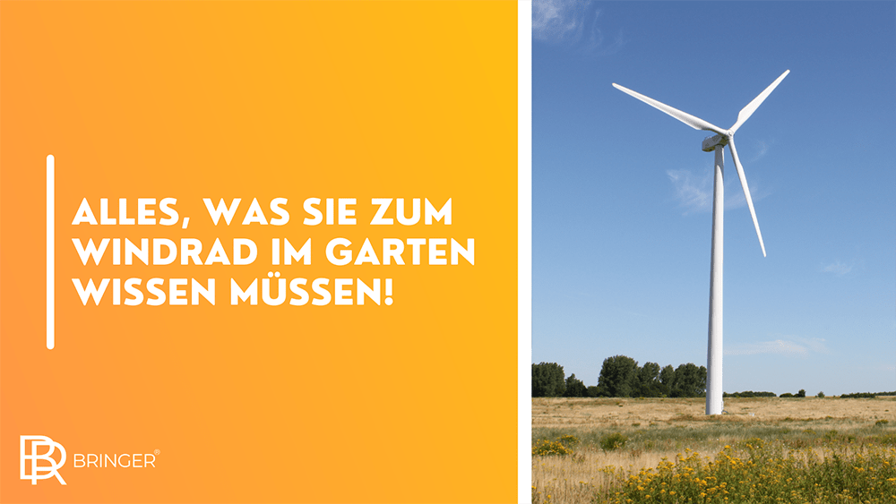 Alles, was Sie zum Windrad im Garten wissen müssen! - Bringer-Germany