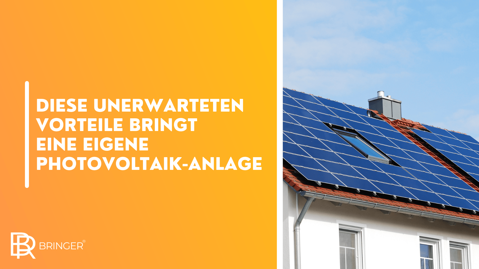 Diese unerwarteten Vorteile bringt eine eigene Photovoltaik-Anlage - Bringer-Germany