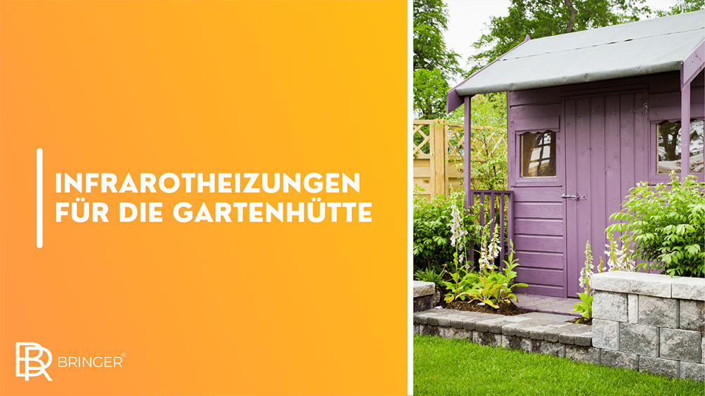 Infrarotheizungen für die Gartenhütte - Bringer-Germany