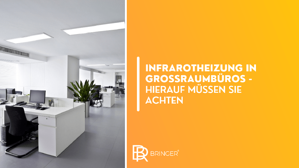 Infrarotheizung in Großraumbüros - Hierauf müssen Sie achten - Bringer-Germany